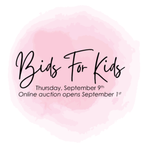 Bids for Kids Thursday, September 9th Online auctions opens September 1st