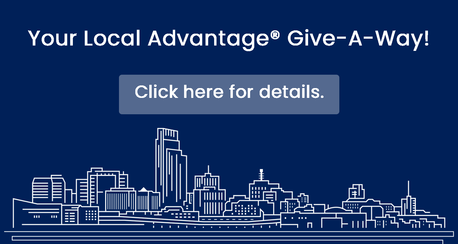 Your local advantage giveaway. Click here for details.